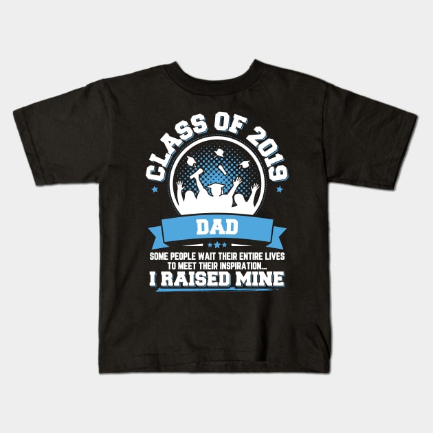 Proud Dad Of A Class Of 2019 Graduate Kids T-Shirt by trendingoriginals